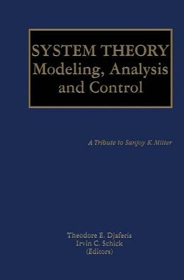 System Theory: Modeling, Analysis and Control by Theodore E. Djaferis 9781461373803
