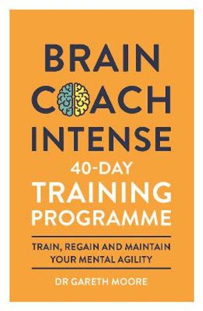 Brain Coach Intense: 40-Day Training Programme by Gareth Moore