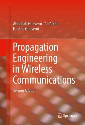 Propagation Engineering in Wireless Communications by Abdollah Ghasemi 9783319327822