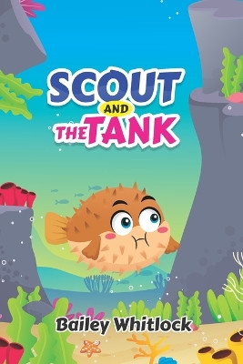 Scout And the Tank by Bailey Whitlock 9798218087739