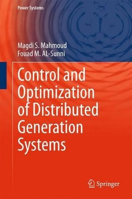 Control and Optimization of Distributed Generation Systems by Magdi S. Mahmoud 9783319169095