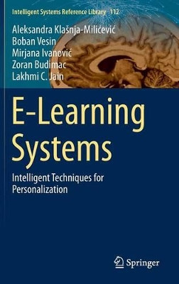 E-Learning Systems: Intelligent Techniques for Personalization by Mirjana Ivanovic 9783319411613