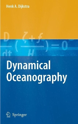 Dynamical Oceanography by Henk A. Dijkstra 9783540763758