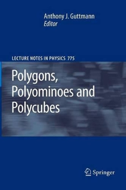 Polygons, Polyominoes and Polycubes by A. J. Guttmann 9789401777124