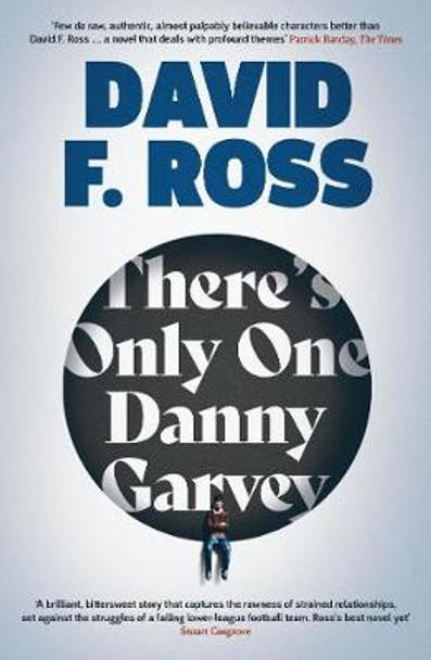 There's Only One Danny Garvey: Shortlisted for Scottish Fiction Book of the Year by David F. Ross