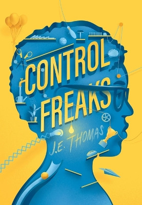 Control Freaks by J E Thomas 9781646143054