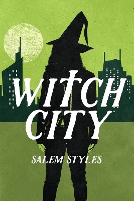 Witch City by Salem Styles 9781738993017