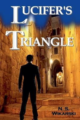 Lucifer's Triangle by N S Wikarski 9798224281206