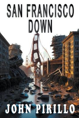 San Francisco Down by John Pirillo 9798224646210