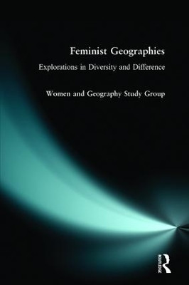 Feminist Geographies: Explorations in Diversity and Difference by  9780582246362