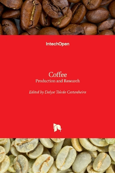 Coffee: Production and Research by Dalyse Toledo Castanheira 9781838808846