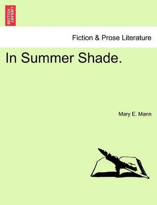 In Summer Shade. by Mary E Mann 9781240882373