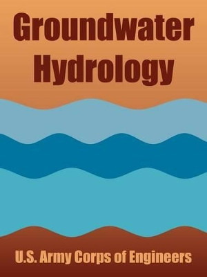 Groundwater Hydrology by U S Army Corps of Engineers 9781410219930