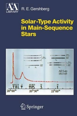 Solar-Type Activity in Main-Sequence Stars by R. E. Gershberg 9783540212447