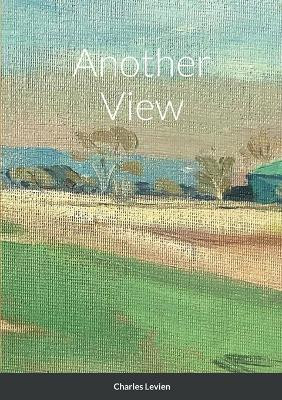 Another View by Charles Levien 9781916377752