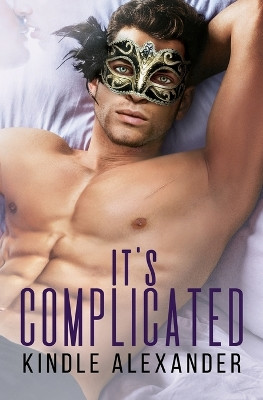 It's Complicated by Kindle Alexander 9781941450420