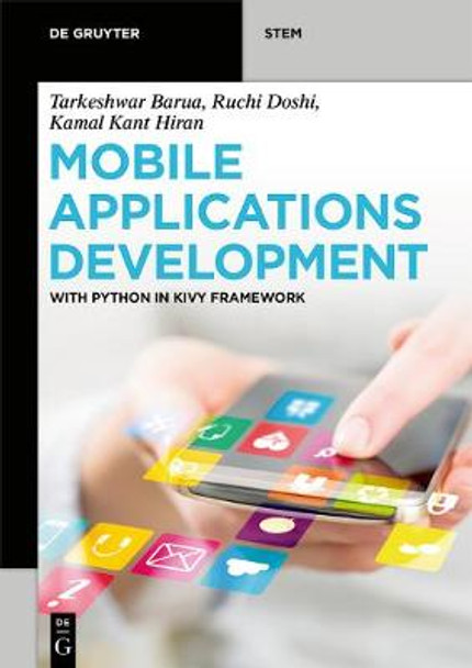 Mobile Applications Development: With Python in Kivy Framework by Tarkeshwar Barua