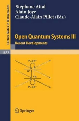 Open Quantum Systems III: Recent Developments by Stephane Attal 9783540309932