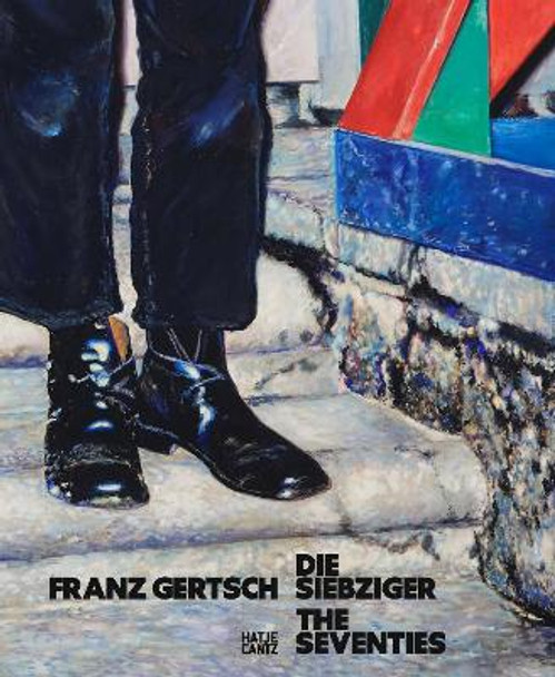 Franz Gertsch (Bilingual edition): Die Siebziger / The Seventies by Kathleen Bühler