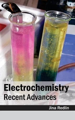 Electrochemistry: Recent Advances by Jina Redlin 9781632381224