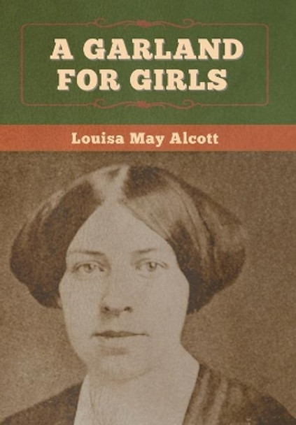 A Garland for Girls by Louisa May Alcott 9781647994990
