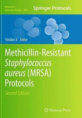 Methicillin-Resistant Staphylococcus Aureus (MRSA) Protocols by Yinduo Ji 9781493960569