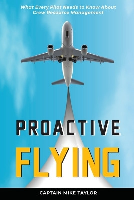 Proactive Flying by Mike Taylor 9781737970033