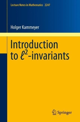 Introduction to  (2)-invariants by Holger Kammeyer 9783030282967