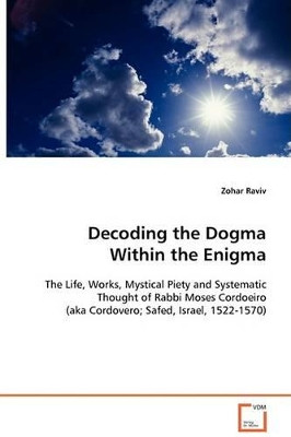 Decoding the Dogma Within the Enigma by Zohar Raviv 9783836467780
