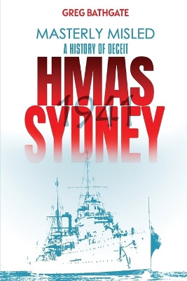 Masterly Misled: A History of Deceit by Greg K Bathgate 9781922792259