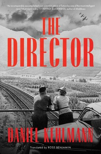 The Director by Daniel Kehlmann 9781668087794