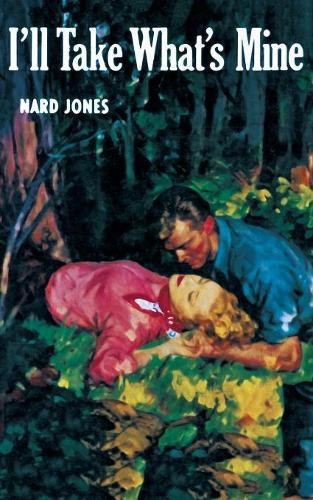 I'll Take What's Mine by Nard Jones 9781479439058