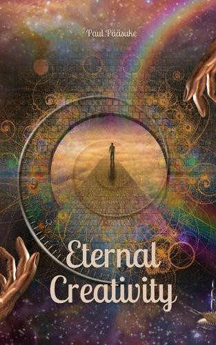 Eternal Creativity by Paul Pääsuke 9789916870150