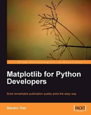 Matplotlib for Python Developers by Sandro Tosi 9781847197900