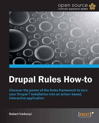 Drupal Rules How-to by Robert Varkonyi 9781849519984