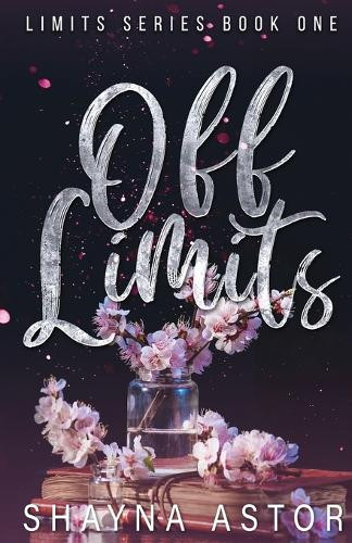 Off Limits by Shayna Astor 9798985294231