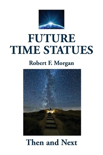 Future Time Statues by Robert F Morgan 9781885679321