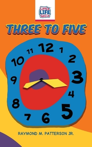 Three to Five by Raymond M Patterson 9798990994157