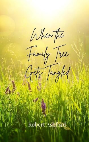 When the Family Tree Gets Tangled by Robert Ashford 9783690857932