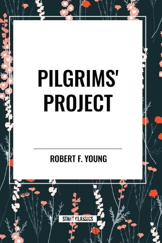 Pilgrims' Project by Robert F Young 9798880909872