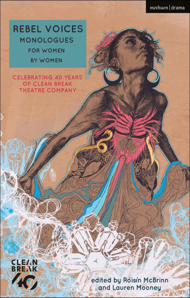 Rebel Voices: Monologues for Women by Women: Celebrating 40 Years of Clean Break Theatre Company Roisin McBrinn 9781350097506