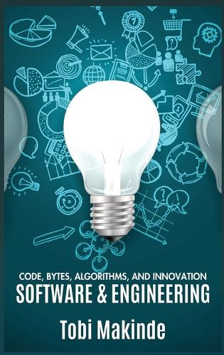 Code, Bytes, Algorithms, And Innovation: Software & Engineering by Tobi Makinde 9787520057523
