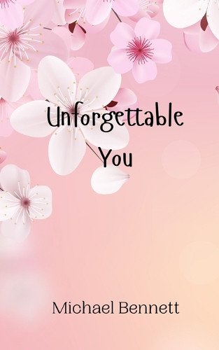Unforgettable You by Michael Bennett 9789908010595