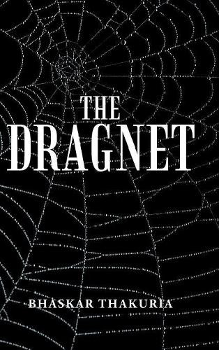 The Dragnet by Bhaskar Thakuria 9781543704235
