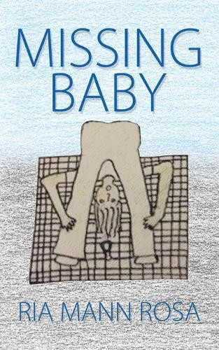 Missing Baby by Ria Mann Rosa 9781665593472