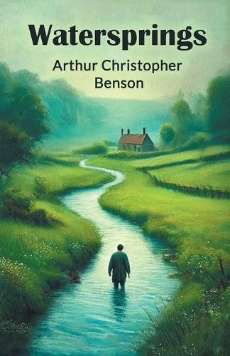Watersprings by Arthur Christopher Benson 9789369077922