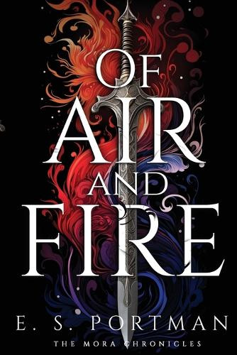 Of Air and Fire by E S Portman 9798330536672