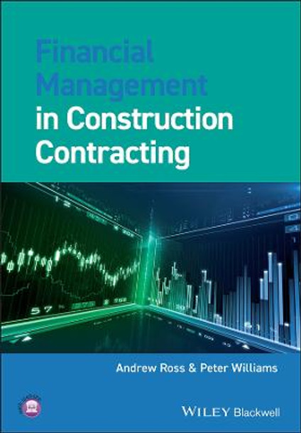 Financial Management in Construction Contracting by Andrew Ross