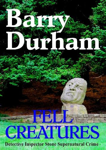Fell Creatures by Barry Durham 9781291922905