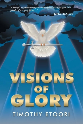 Visions of Glory by Timothy Etoori 9781504940764